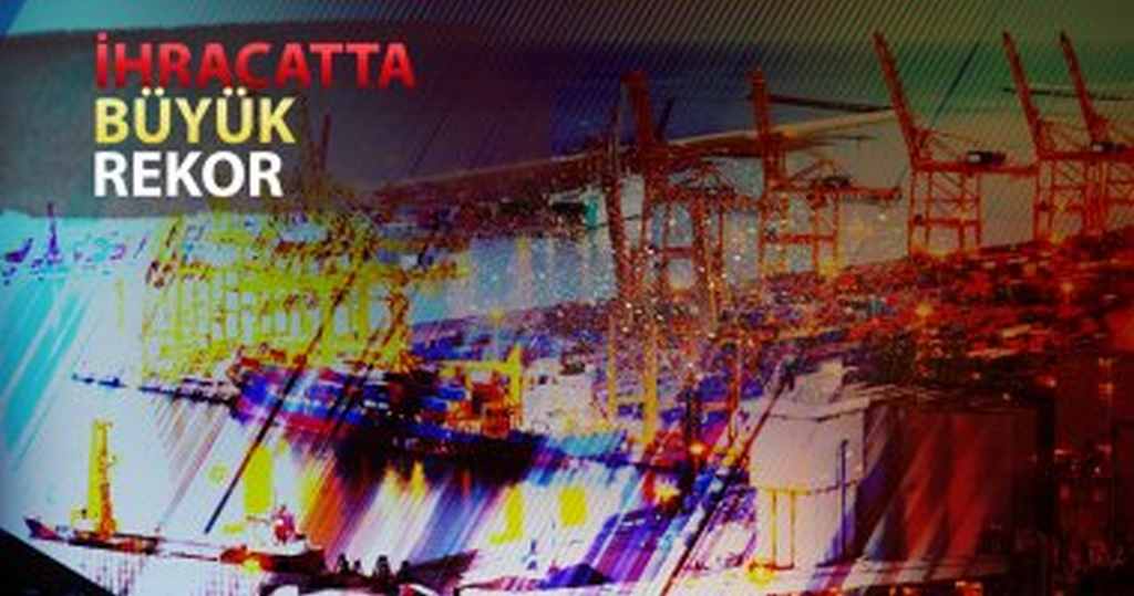 İhracatta Büyük Rekor