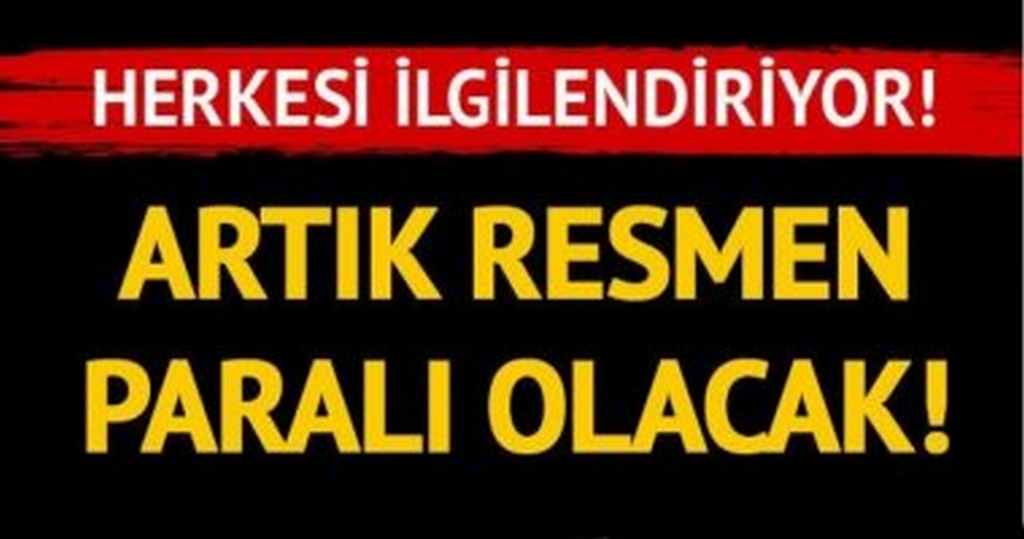 Artık Resmen Paralı Olacak!