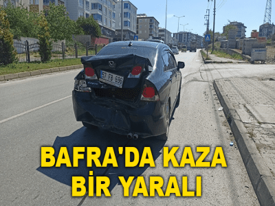 BAFRA'DA KAZA BİR YARALI