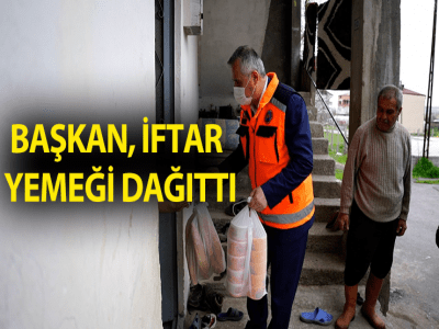 BAŞKAN, İFTAR YEMEĞİ DAĞITTI