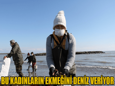 BU KADINLARIN EKMEĞİNİ DENİZ VERİYOR