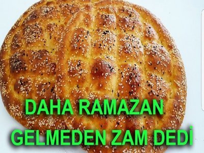 DAHA RAMAZAN GELMEDEN ZAM DEDİ