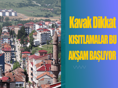 KAVAK DİKKKAT; KISITLAMALAR BU AKŞAM BAŞLIYOR