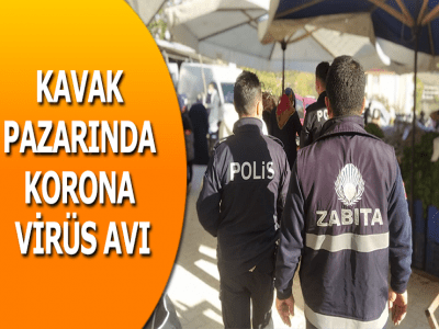 KAVAK’TA DENETİMLER SIKLAŞTI