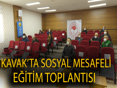 KAVAK’TA SOSYAL MESAFELİ  EĞİTİM TOPLANTISI 