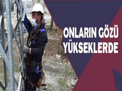 ONLARIN GÖZÜ YÜKSEKLERDE