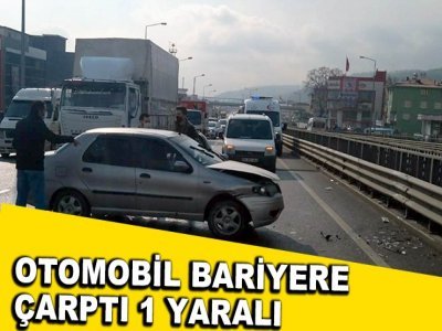 OTOMOBİL BARİYERE ÇARPTI 1 YARALI