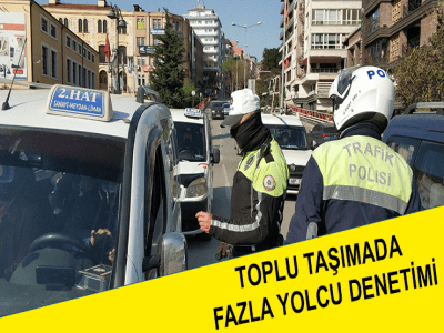TOPLU TAŞIMADA FAZLA YOLCU DENETİMİ